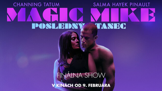MAGIC MIKE: POSLEDNÝ TANEC