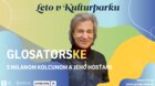 Leto v Kulturparku 2025 - GlosatorsKE s Milanom Kolcunom a jeho hosťami 
