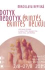 Miroslava Repiská: DOTYK NEDOTYK