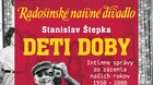 DETI DOBY - Radošinské naivné divadlo  - PODUJATIE PRELOŽENÉ NA 29.2.2024