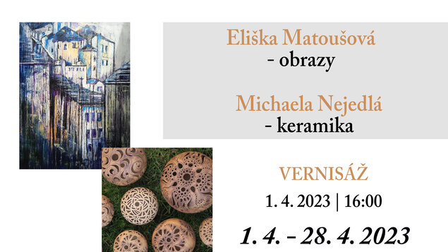 Eliška Matoušová (obrazy) & Michaela Nejedlá (keramika) v Galerii M