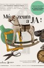 Múzeum a ja! Vzdelávací program pre MŠ, ZŠ a SŠ