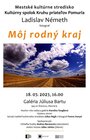 Výstava fotografa Ladislava Németha - Môj rodný kraj