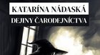 KATARÍNA NÁDASKÁ - DEJINY ČARODEJNÍCTVA