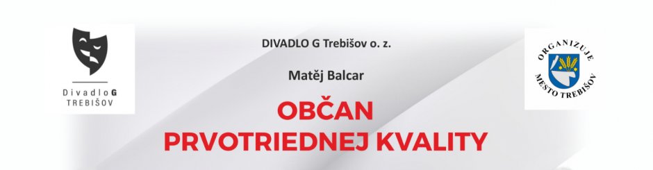 Divadlo G_Občan prvotriednej kvality