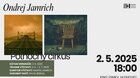 Vernisáž: Ondrej Jamrich - Polnočný cirkus 
