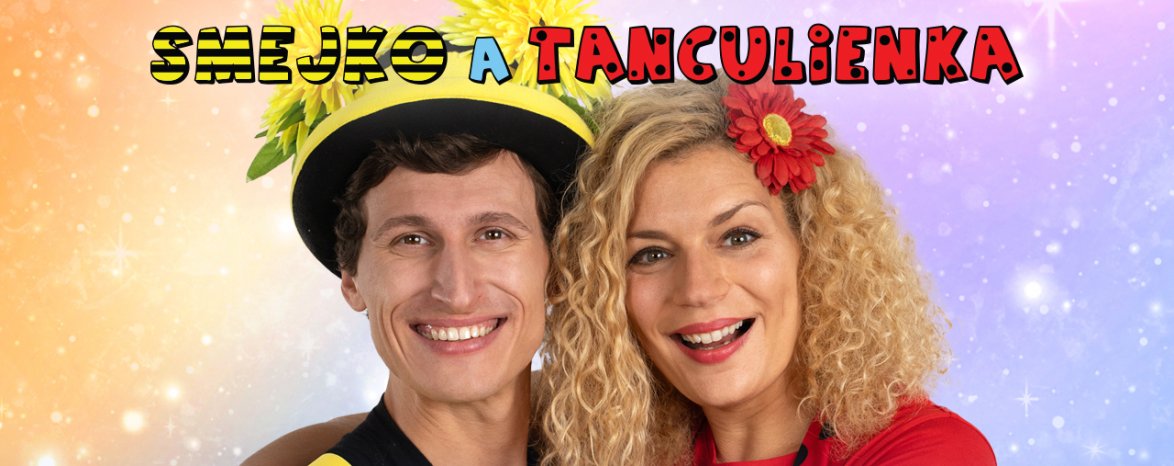 Smejko a Tanculienka- Cesta do fantázie!