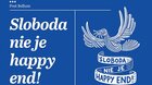 Sloboda nie je happy end!