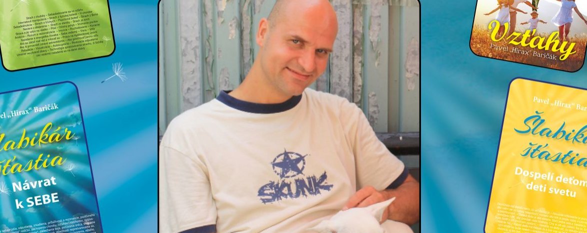 Pavol Hirax Baričák: Sebaúcta, sebaprijatie a ich dopad na šťastný život
