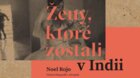 Noel Rojo: Ženy, ktoré zostali v Indii