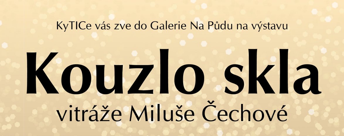 Kouzlo skla - vitráže Miluše Čechové