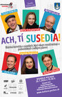 ACH, TÍ SUSEDIA !