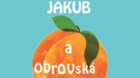 Jakub a obrovská broskyňa