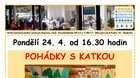 Pondělí 24. 4. 2023 od 16.30 hod. * Pohádky s Katkou - ZLATOVLÁSKA