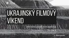 Ukrajinský filmový víkend | Український  кіновікенд 