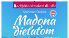 Radošinské naivné divadlo - MADONA S DIEŤAŤOM 