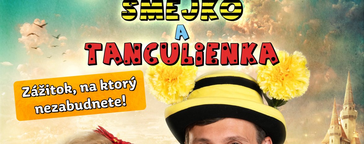 SMEJKO A TANCULIENKA - Z ROZPRÁVKY DO ROZPRÁVKY