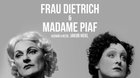 Frau Dietrich a Madame Piaf - 6. repríza