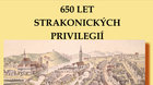 650 let strakonických městských privilegií