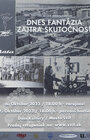 DNES FANTÁZIA ZAJTRA SKUTOČNOSŤ