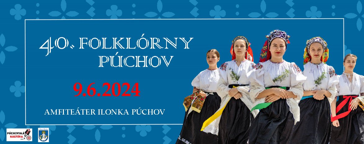 TROJDŇOVÝ program pri príležitosti 40.ročníka festivalu FOLKLÓRNY PÚCHOV