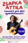 ZSAPKA ATTILA - koncert pre deti