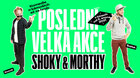 Shoky & Morthy: Posledná veľká akcia
