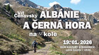 Albánie a Černá hora NA KOLE - Vít Čenovský