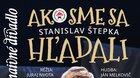 Radošinské naivné divadlo: AKO SME SA HĽADALI. - PRÍSTAVKY