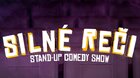 SILNÉ REČI -  stand-up comedy show