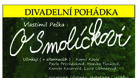O SMOLÍČKOVI - divadelní pohádka