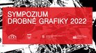 SYMPOZIUM DROBNÉ GRAFIKY 2022 - prezentace účastníků