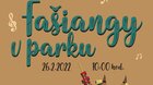 FAŠIANGY V PARKU