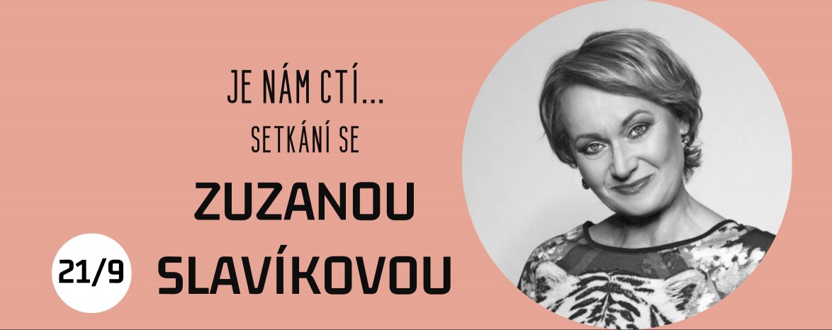  Je nám ctí… setkání se Zuzanou Slavíkovou
