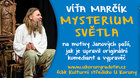 4. 4. v 19,00 * Divadlo Víti Marčíka - Mysterium světla