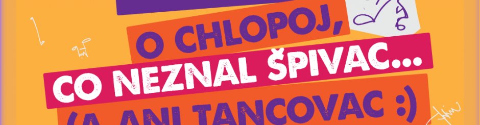 KĽUD_Muzikaľ o chlopoj, co ňeznal špivac... (a aňi tancovac)