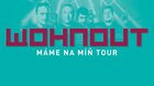 WOHNOUT - MÁME NA MÍŇ TOUR