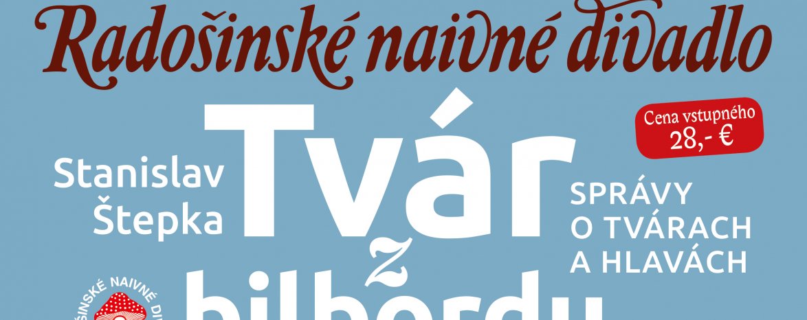 RADOŠINSKÉ NAIVNÉ DIVADLO: TVÁR Z BILBORDU / 19.30 h 