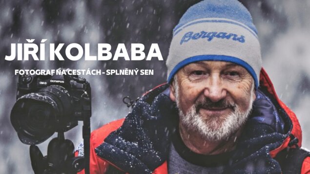Jiří Kolbaba: Fotograf na cestách – splněný sen