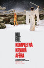 Kill Bill: Kompletná krvavá aféra