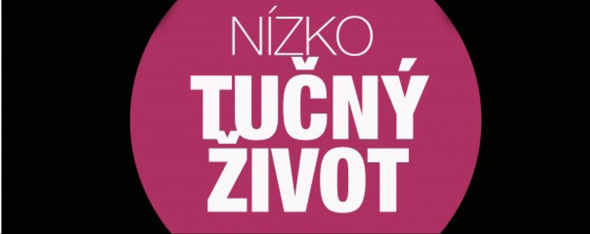 NÍZKOTUČNÝ ŽIVOT (nejem, nežijem, nemilujem)