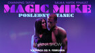 MAGIC MIKE: POSLEDNÝ TANEC