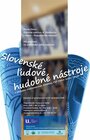 Slovenské ľudové hudobné nástroje z projektu Instrumentum Excellens FSP Detva  2001 – 2020