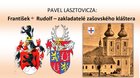 PAVEL LASZTOVICZA: František a Rudolf – zakladatelé zašovského kláštera