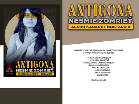Antigona nesmie zomrieť, alebo Kabaret Nostalgia