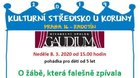 9.02. a 8.3. od 15.00 * O žábě, která falešně zpívala