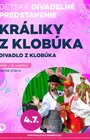 Detské divadelné predstavenie KRÁLIKY Z KLOBÚKA / DIVADLO Z KLOBÚKA 