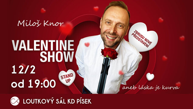 Valentine show - aneb láska je kurva ~ Miloš Knor