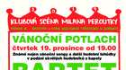 19. 12. 19.00 * Vánoční potlach s kapelou Bartet