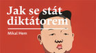 Jak se stát diktátorem